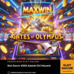 Slot Gacor X500 Adalah Ciri Maxwin